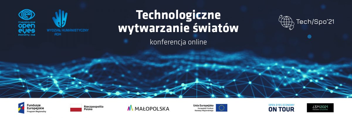 Technologiczne wytwarzanie światów „Tech/Spo’21”