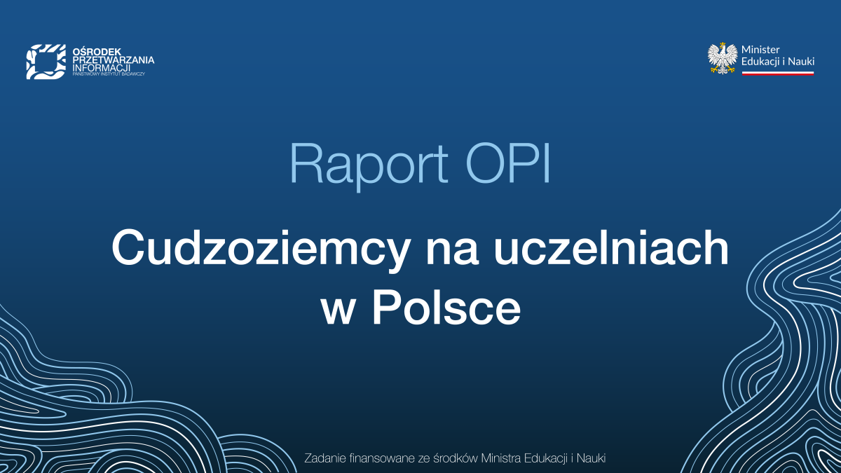 Najpopularniejszy kierunek to zarządzanie. Raport OPI „Cudzoziemcy na uczelniach w Polsce”