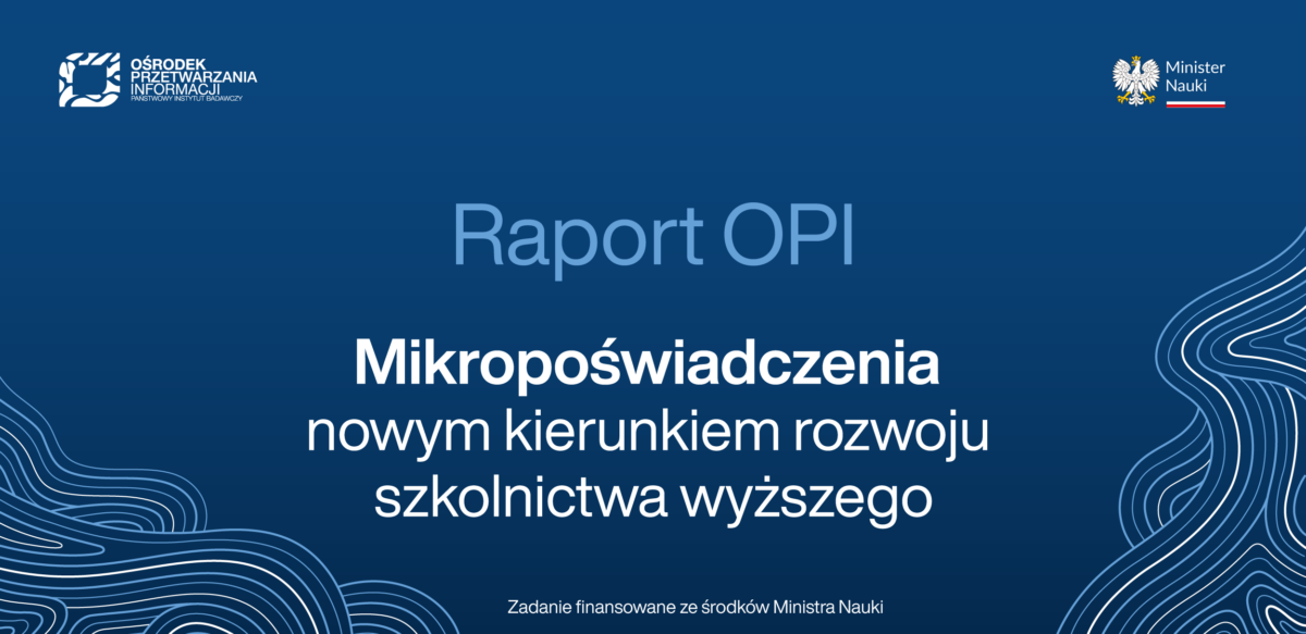 Czy polskie uczelnie są gotowe na mikropoświadczenia? Nowy raport OPI