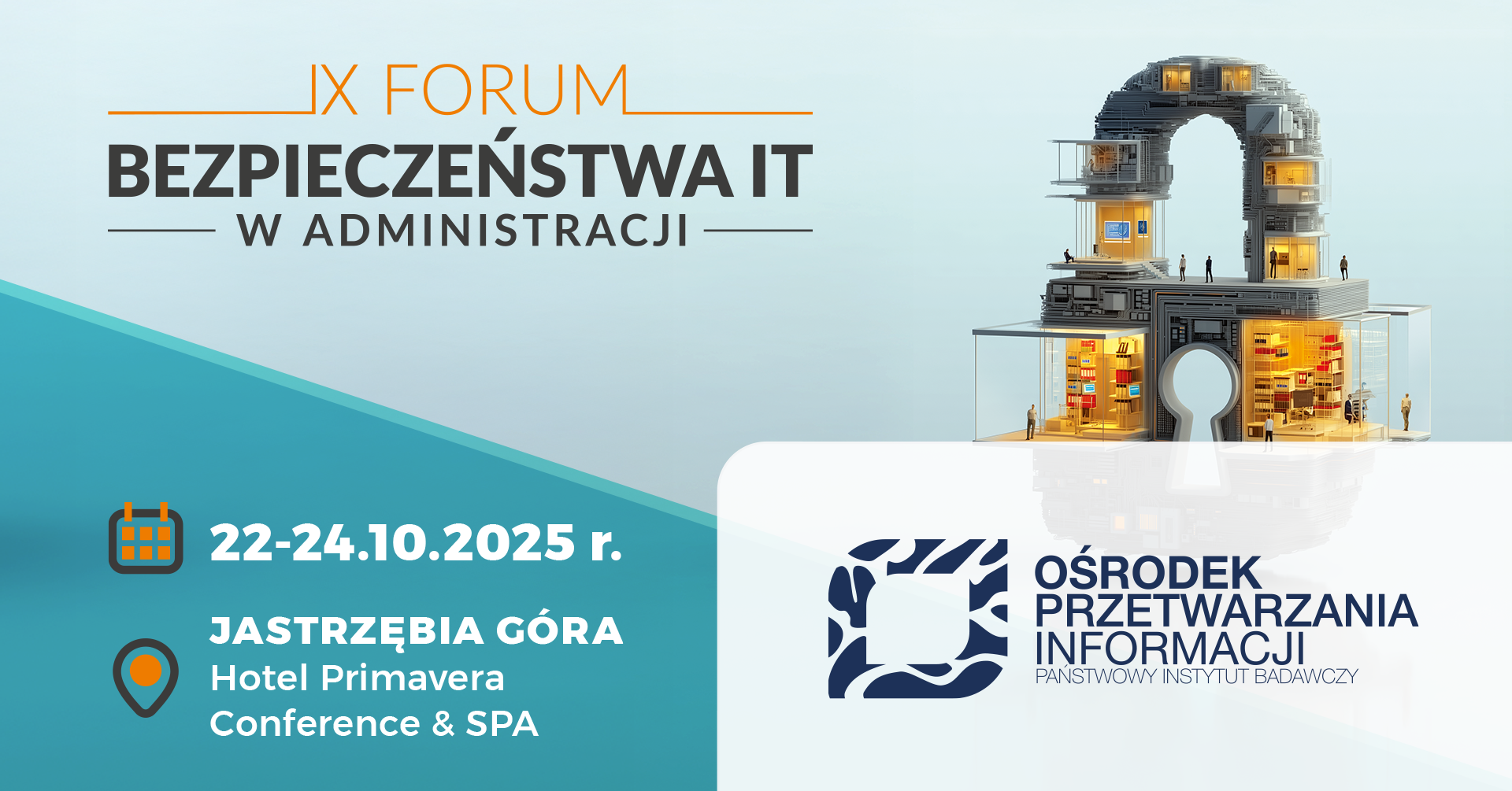 IX Forum Bezpieczeństwa IT w Administracji z patronatem OPI PIB